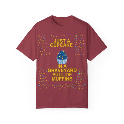 Just a Cupcake in a Graveyard Full of Muffins -  Cozy Unisex T-Shirt