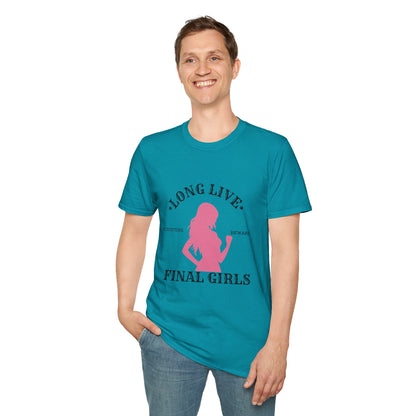 Long Live Final Girls, Monsters Beware -- Unisex Soft-Style T-Shirt