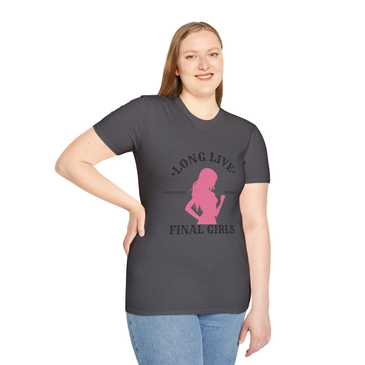 Long Live Final Girls, Monsters Beware -- Unisex Soft-Style T-Shirt