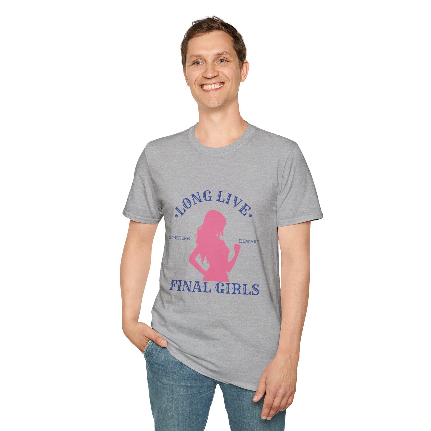 Long Live Final Girls, Monsters Beware -- Unisex Soft-Style T-Shirt