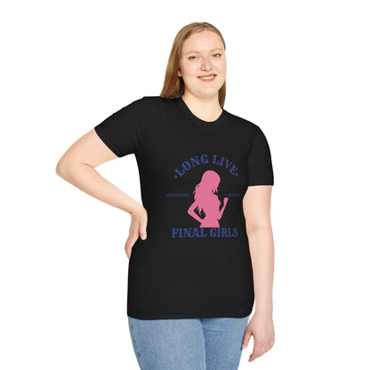 Long Live Final Girls, Monsters Beware -- Unisex Soft-Style T-Shirt