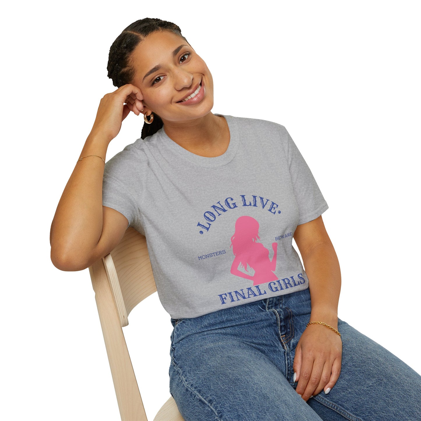 Long Live Final Girls, Monsters Beware -- Unisex Soft-Style T-Shirt