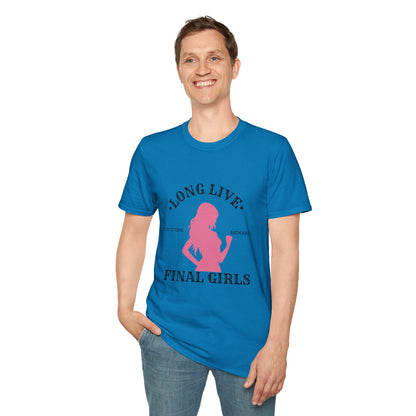 Long Live Final Girls, Monsters Beware -- Unisex Soft-Style T-Shirt