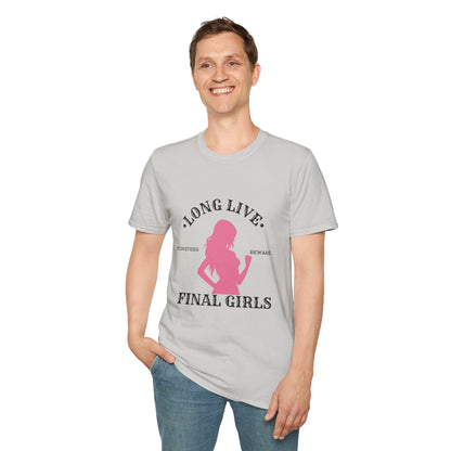 Long Live Final Girls, Monsters Beware -- Unisex Soft-Style T-Shirt